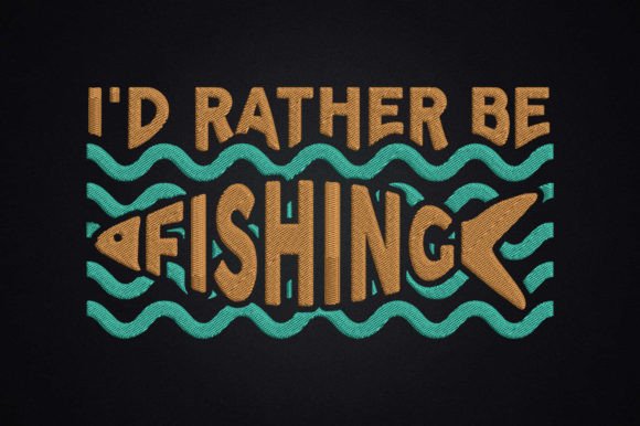 Review: I'd Rather Be Fishing Embroidery Design